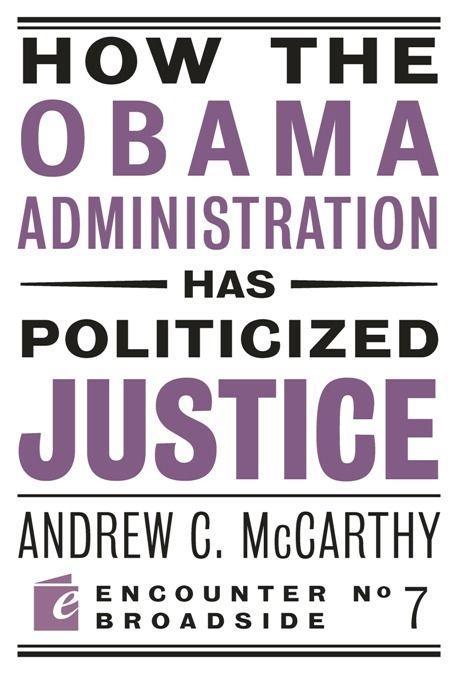Vorderes Coverbild How the Obama Administration Has Politicized Justice
