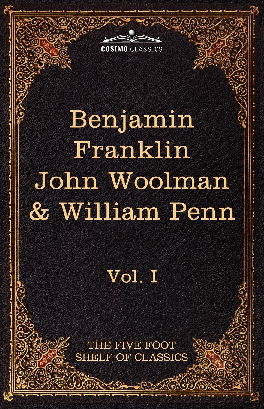 Vorderes Coverbild The Autobiography of Benjamin Franklin; The Journal of John Woolman; Fruits of Solitude by William Penn