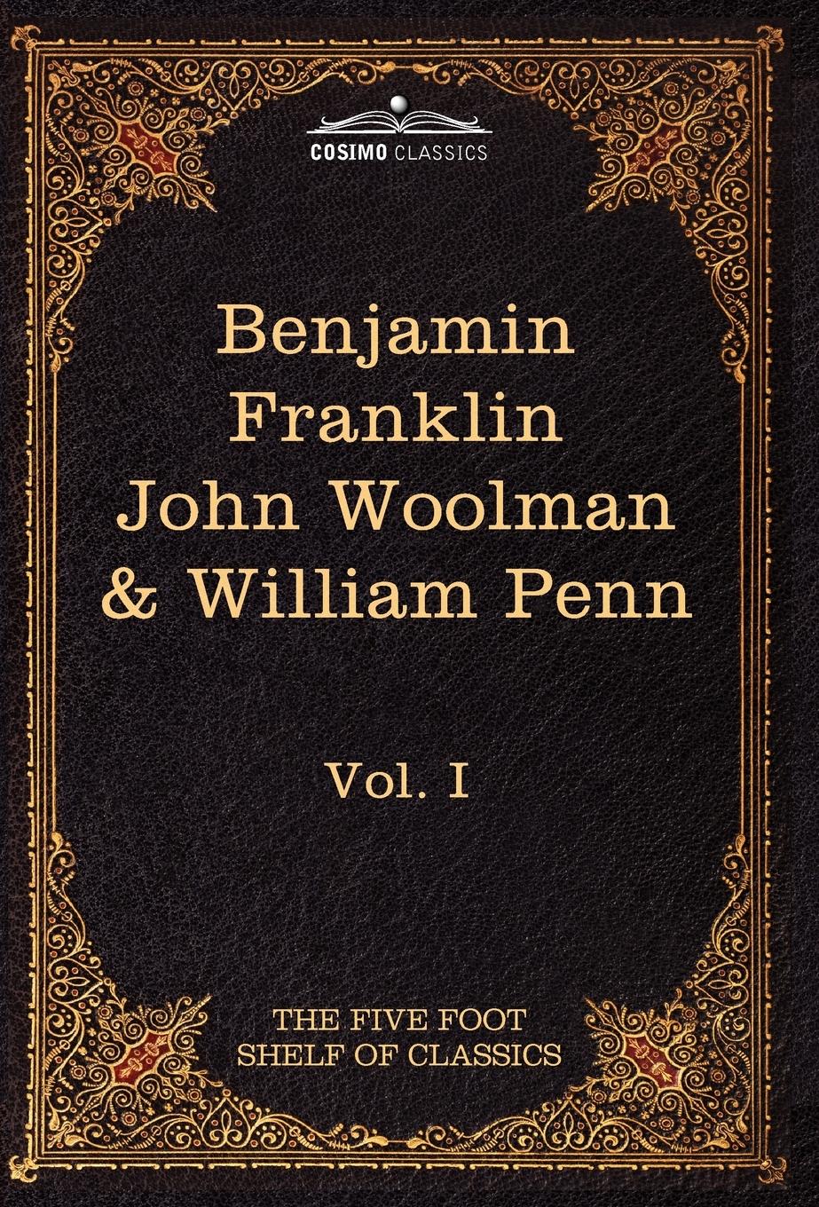 Vorderes Coverbild The Autobiography of Benjamin Franklin; The Journal of John Woolman; Fruits of Solitude by William Penn