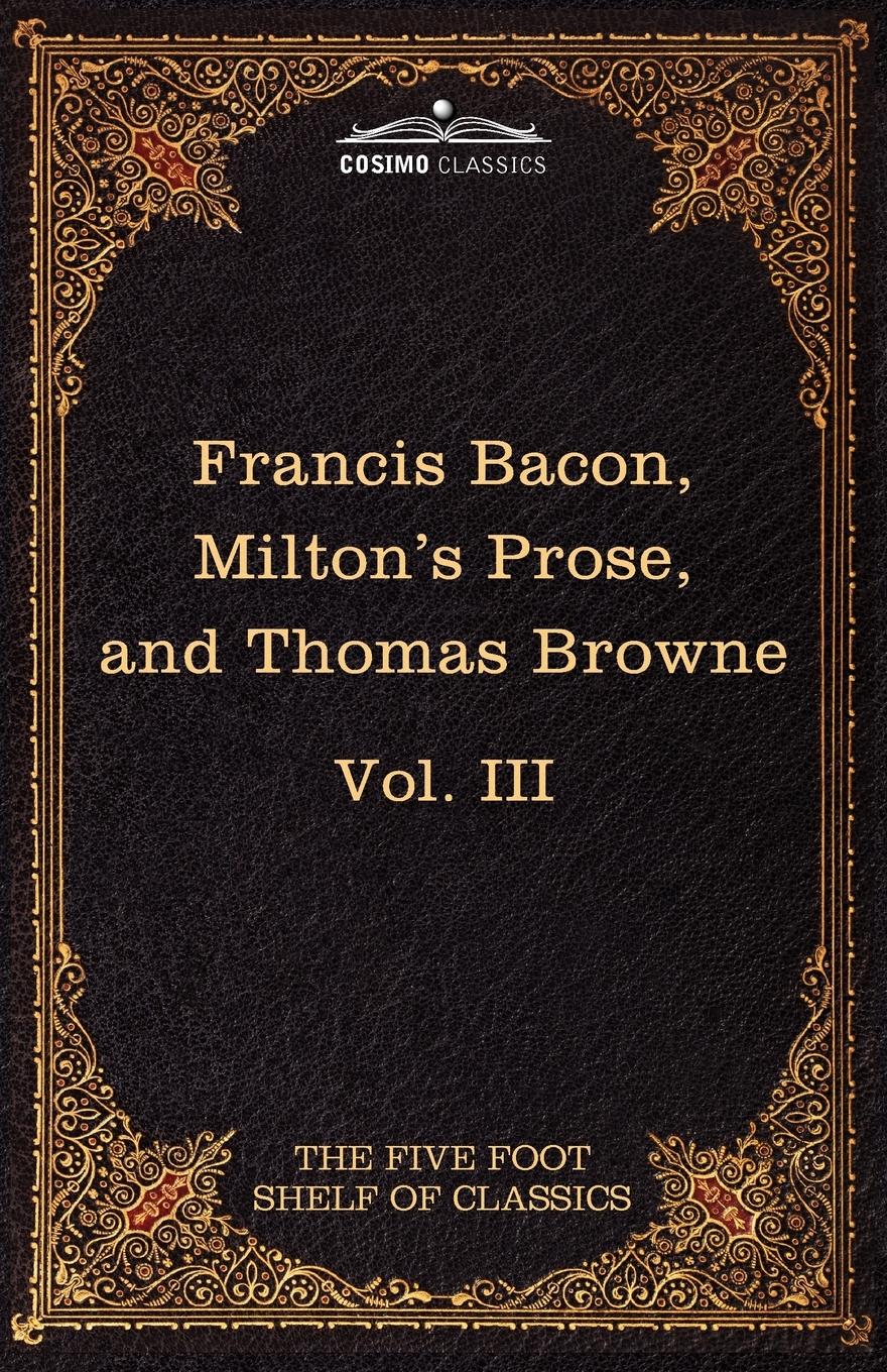 Vorderes Coverbild Essays, Civil and Moral & the New Atlantis by Francis Bacon; Aeropagitica & Tractate of Education by John Milton; Religio Medici by Sir Thomas Browne