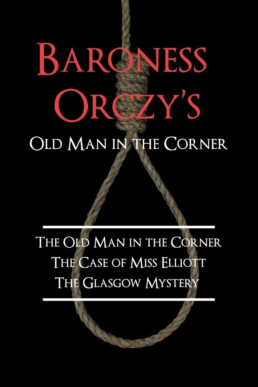 Vorderes Coverbild Baroness Orczy's Old Man in the Corner