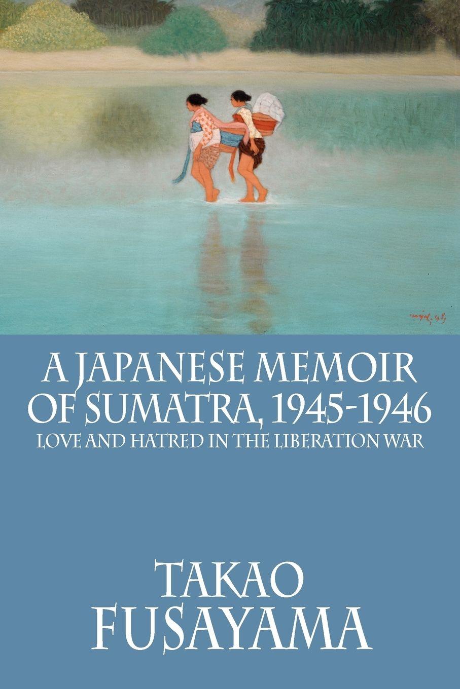 Vorderes Coverbild A Japanese Memoir of Sumatra, 1945-1946