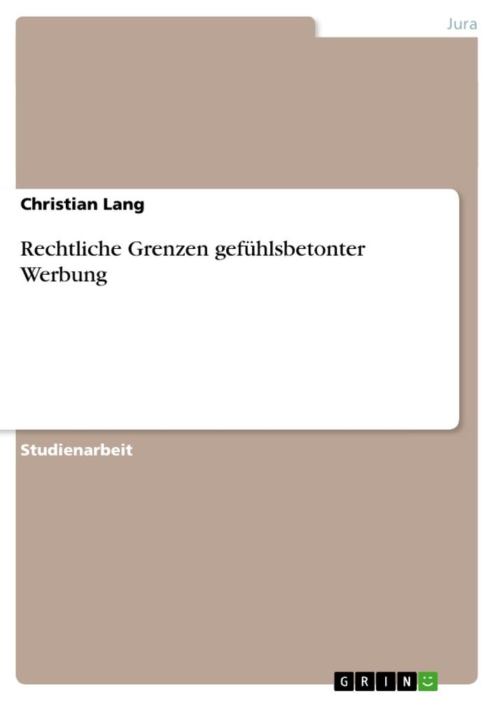 Vorderes Coverbild Rechtliche Grenzen gefühlsbetonter Werbung