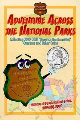 Vorderes Coverbild Adventure Across the States National Park: Collecting 2010-2021 National Park Quarters and Other Coins