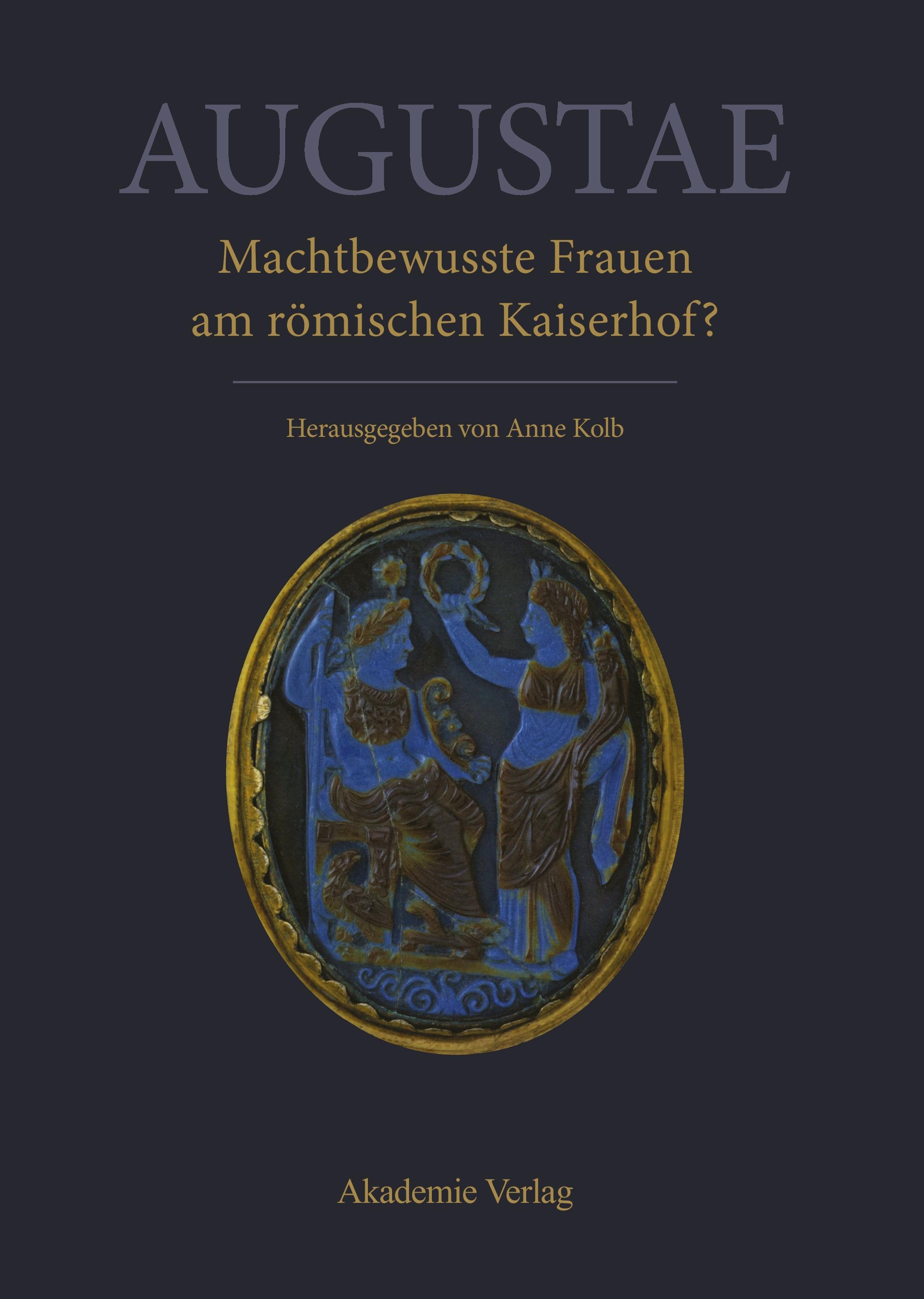 Vorderes Coverbild Augustae. Machtbewusste Frauen am römischen Kaiserhof?