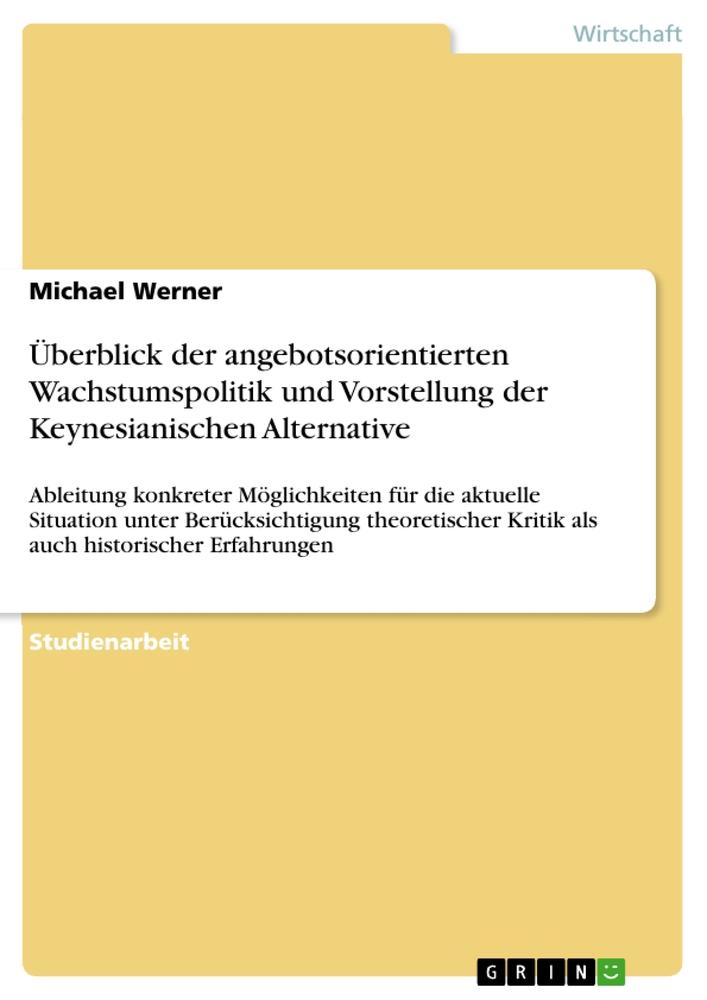 Vorderes Coverbild Überblick der angebotsorientierten Wachstumspolitik und Vorstellung der Keynesianischen Alternative