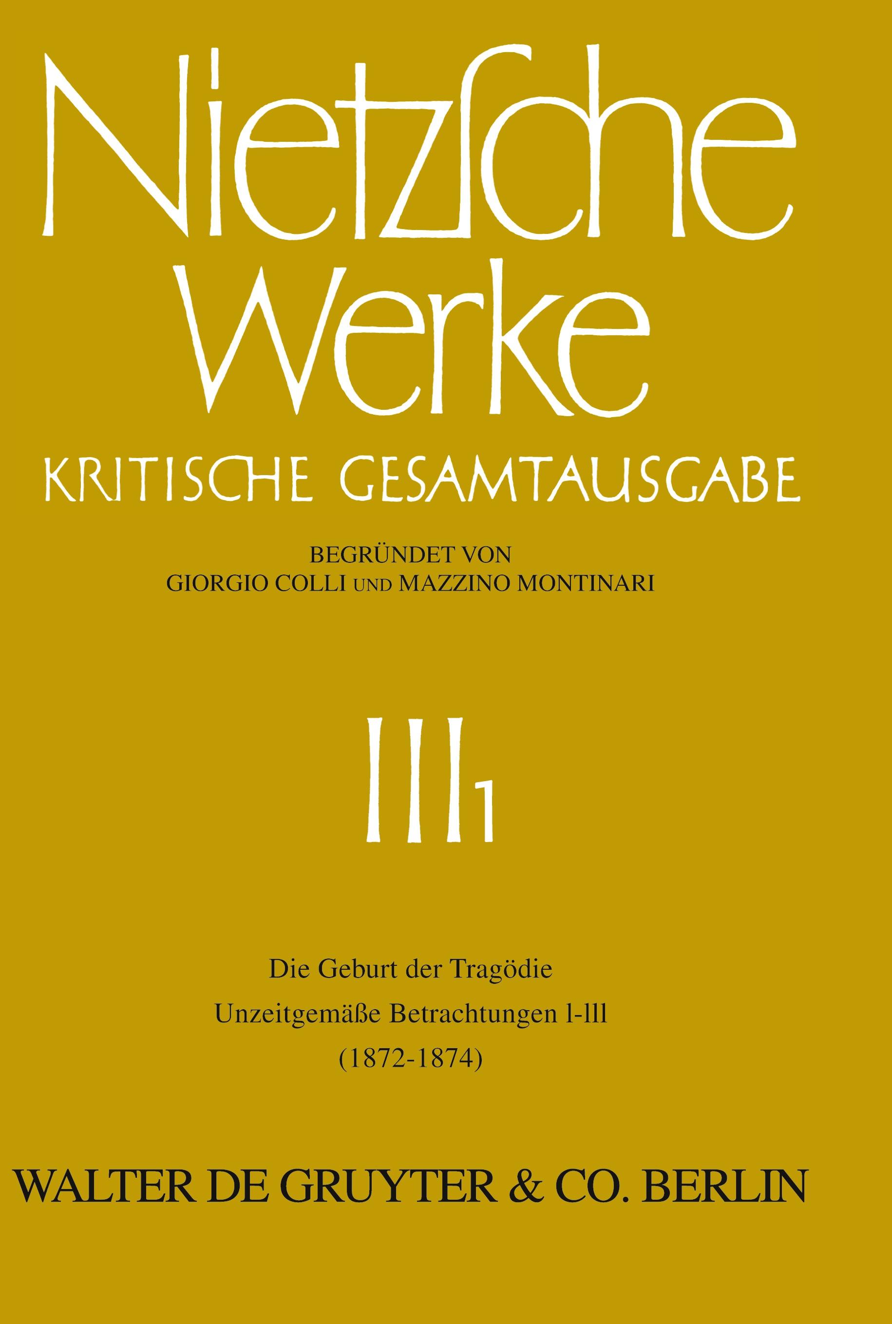Vorderes Coverbild Nietzsche Werke, Band 1, Die Geburt der Tragödie. Unzeitgemäße Betrachtungen I - III (1872 - 1874)