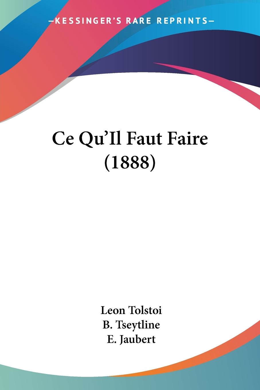 Vorderes Coverbild Ce Qu'Il Faut Faire (1888)