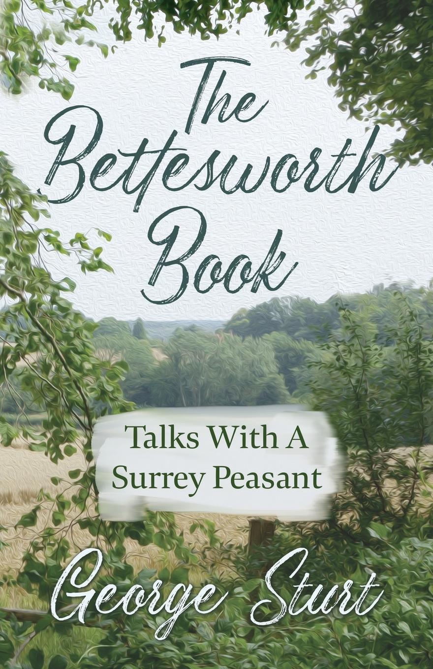 Vorderes Coverbild The Bettesworth Book - Talks With A Surrey Peasant