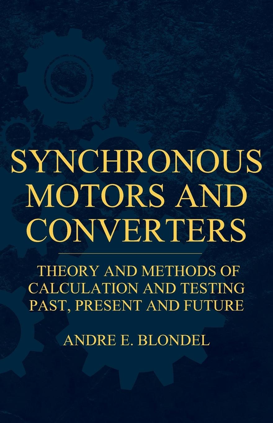Vorderes Coverbild Synchronous Motors And Converters - Theory And Methods Of Calculation And Testing