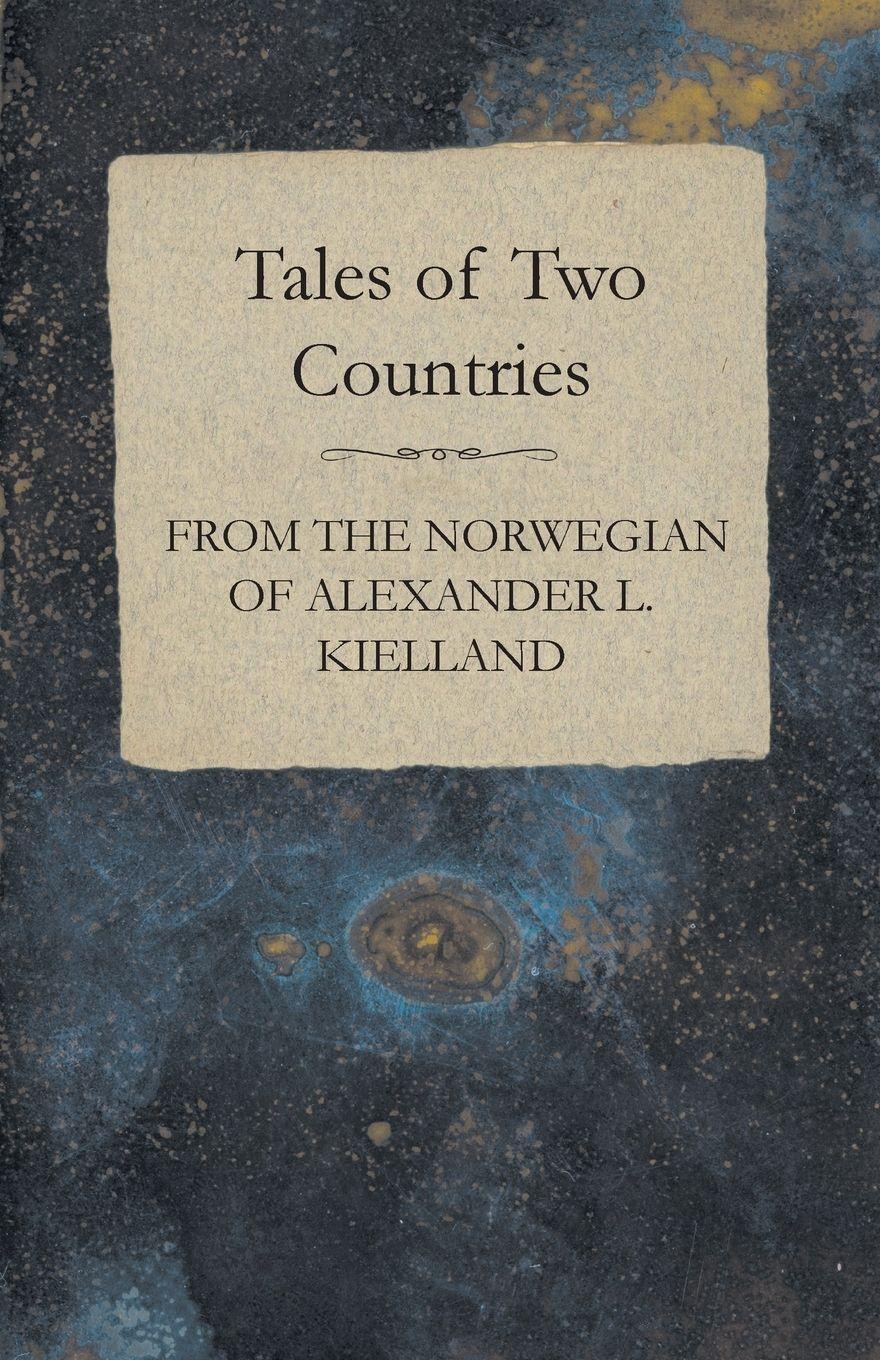 Vorderes Coverbild Tales of Two Countries - From the Norwegian of Alexander L. Kielland - With Translation & Introduction