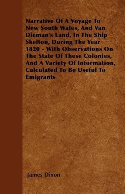 Vorderes Coverbild Narrative of a Voyage to New South Wales, and Van Dieman's Land, in the Ship Skelton, During the Year 1820 - With Observations on the State of These C
