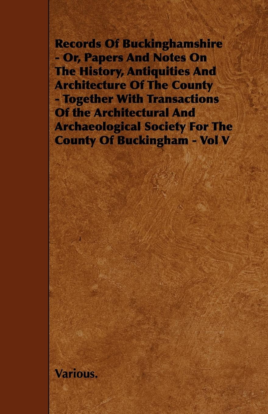 Vorderes Coverbild Records of Buckinghamshire - Or, Papers and Notes on the History, Antiquities and Architecture of the County - Together with Transactions of the Archi