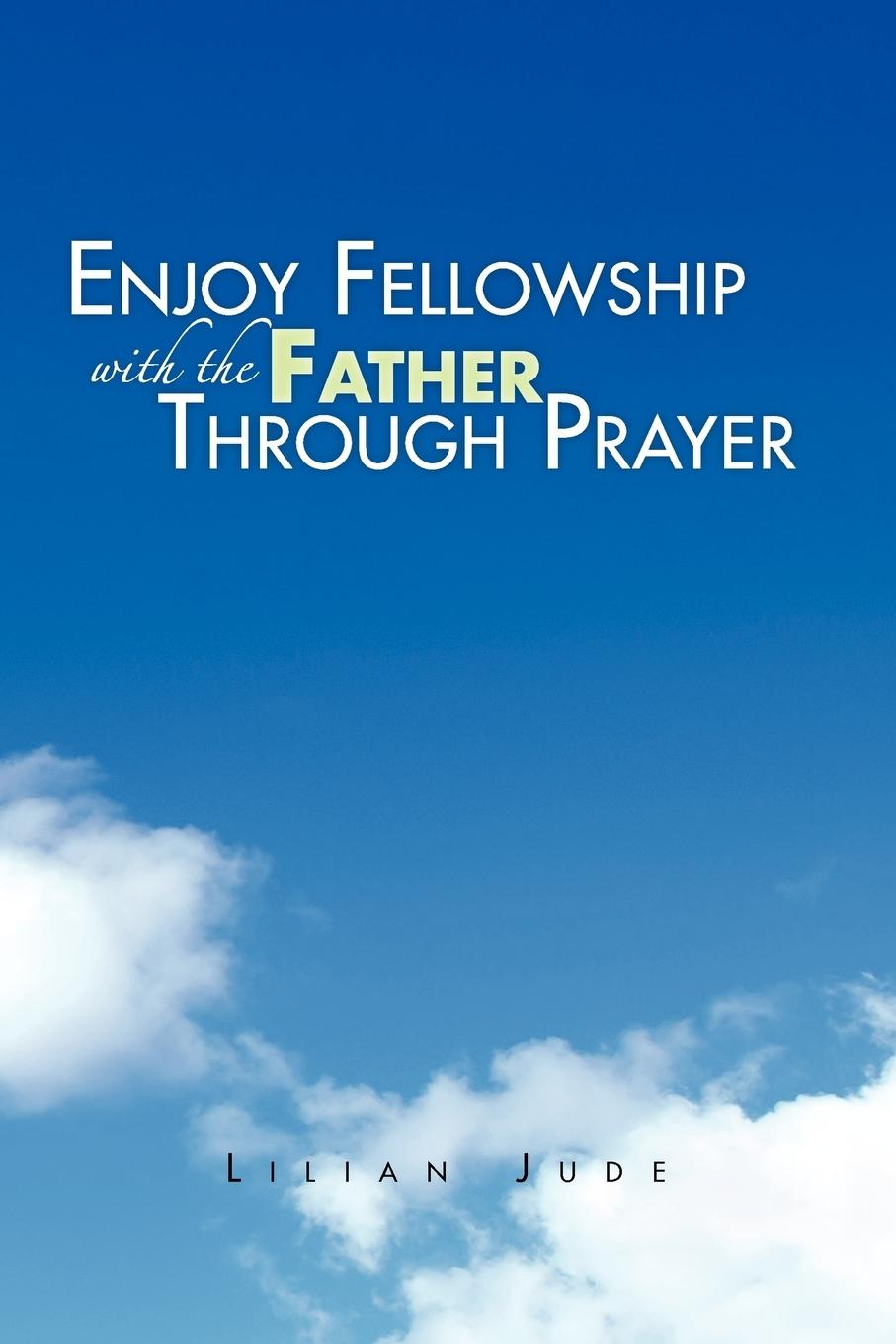 Vorderes Coverbild Enjoy Fellowship with the Father Through Prayer