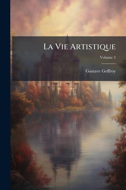 Vorderes Coverbild La Vie Artistique; Volume 5