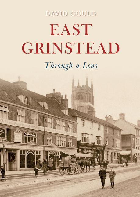 Vorderes Coverbild East Grinstead Through a Lens