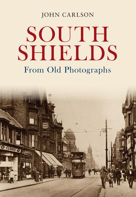 Vorderes Coverbild South Shields from Old Photographs