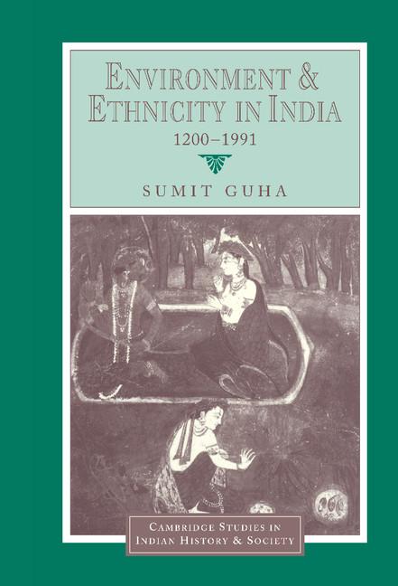 Vorderes Coverbild Environment and Ethnicity in India, 1200 1991