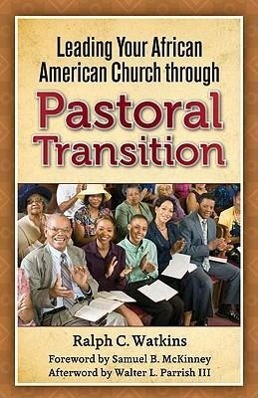 Vorderes Coverbild Leading Your African American Church Through Pastoral Transition