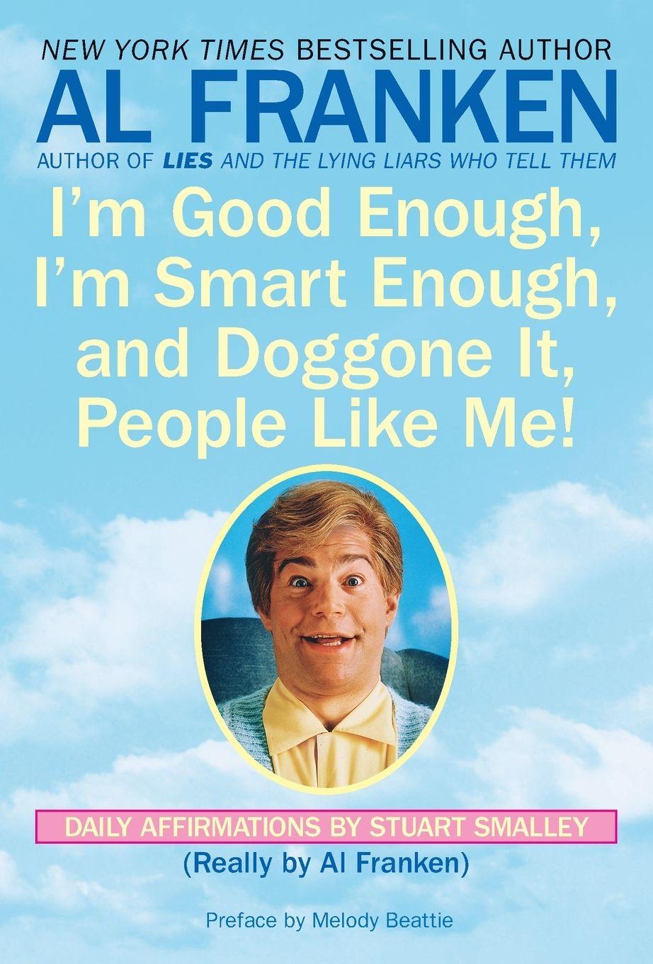 Vorderes Coverbild I'm Good Enough, I'm Smart Enough, and Doggone It, People Like Me!