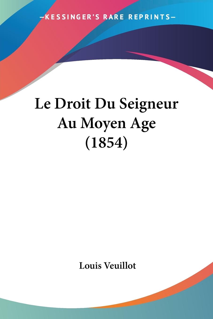 Vorderes Coverbild Le Droit Du Seigneur Au Moyen Age (1854)