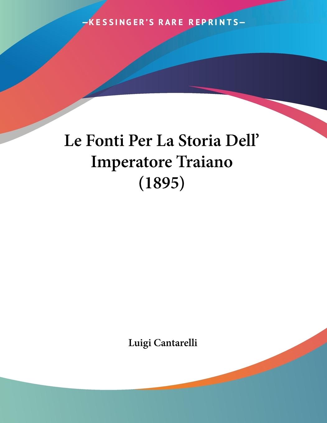 Vorderes Coverbild Le Fonti Per La Storia Dell' Imperatore Traiano (1895)