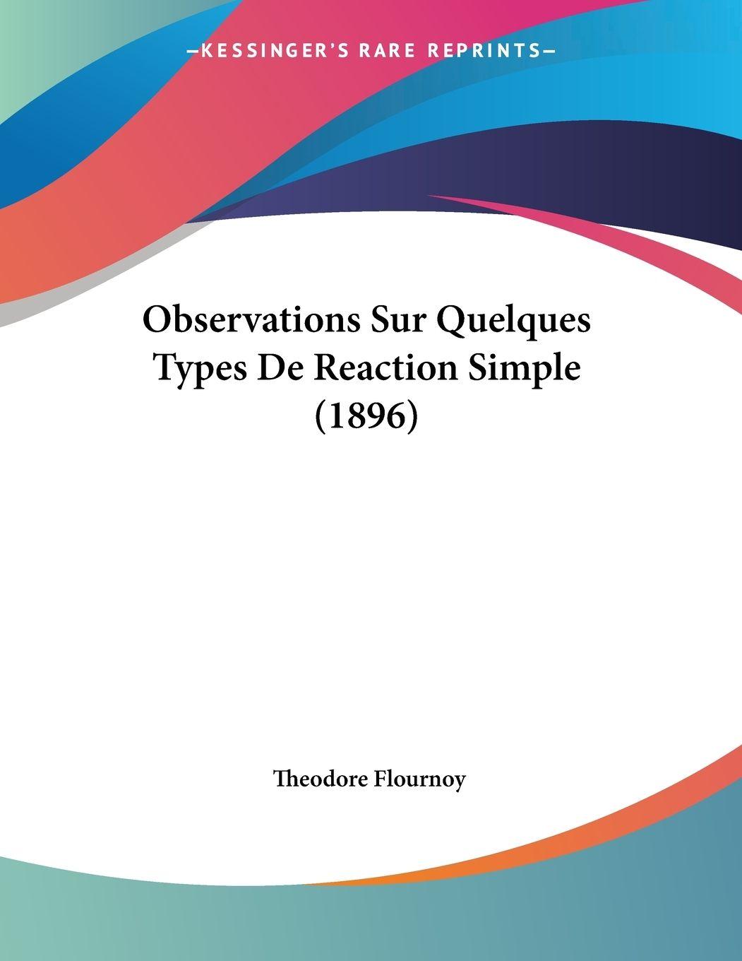 Vorderes Coverbild Observations Sur Quelques Types De Reaction Simple (1896)