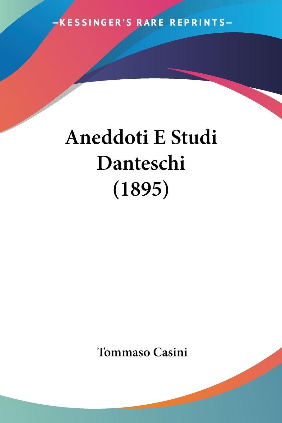 Vorderes Coverbild Aneddoti E Studi Danteschi (1895)