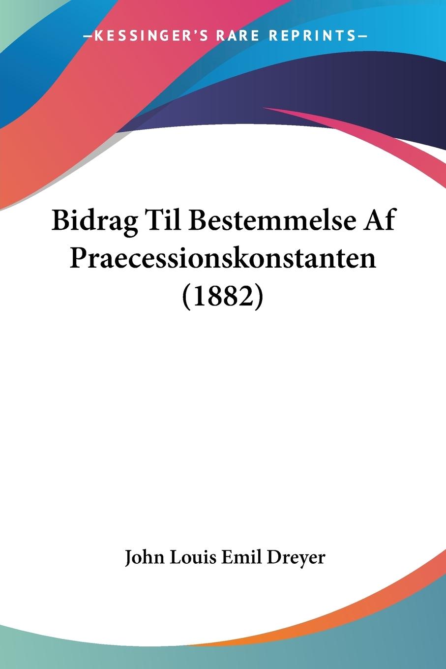 Vorderes Coverbild Bidrag Til Bestemmelse Af Praecessionskonstanten (1882)