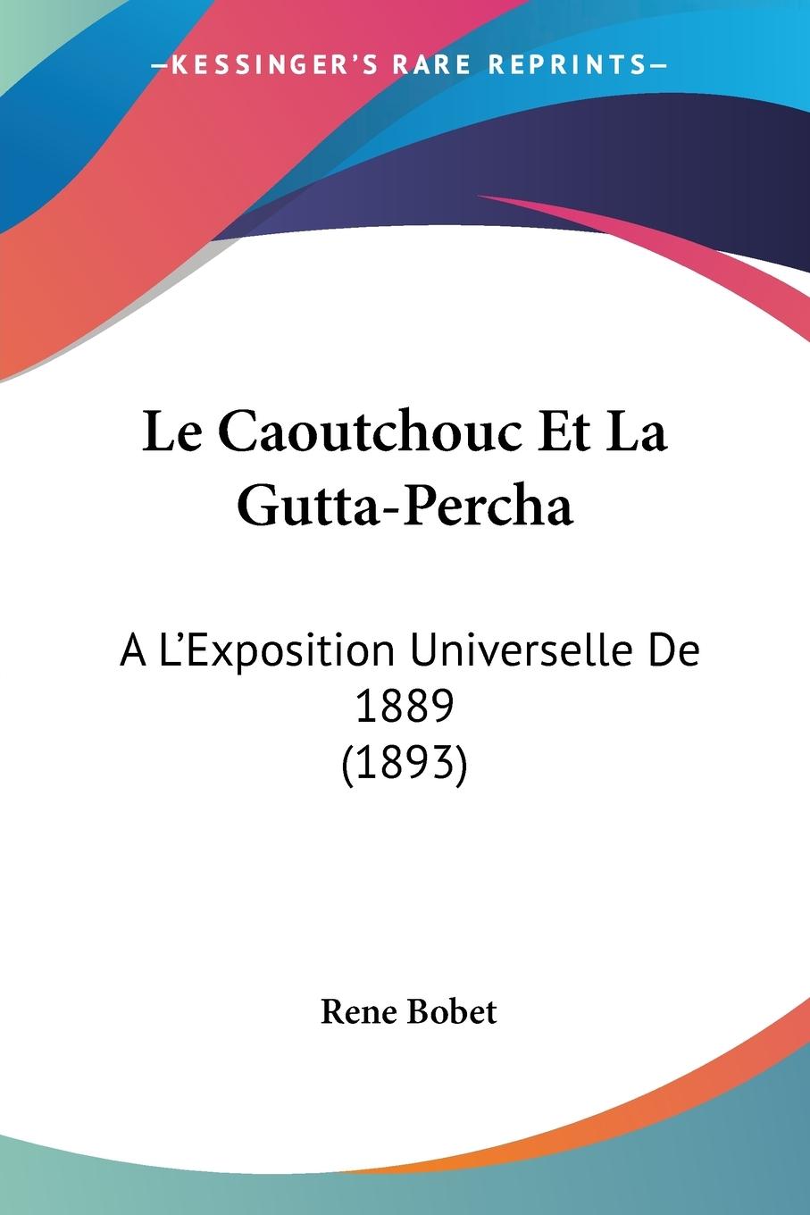 Vorderes Coverbild Le Caoutchouc Et La Gutta-Percha