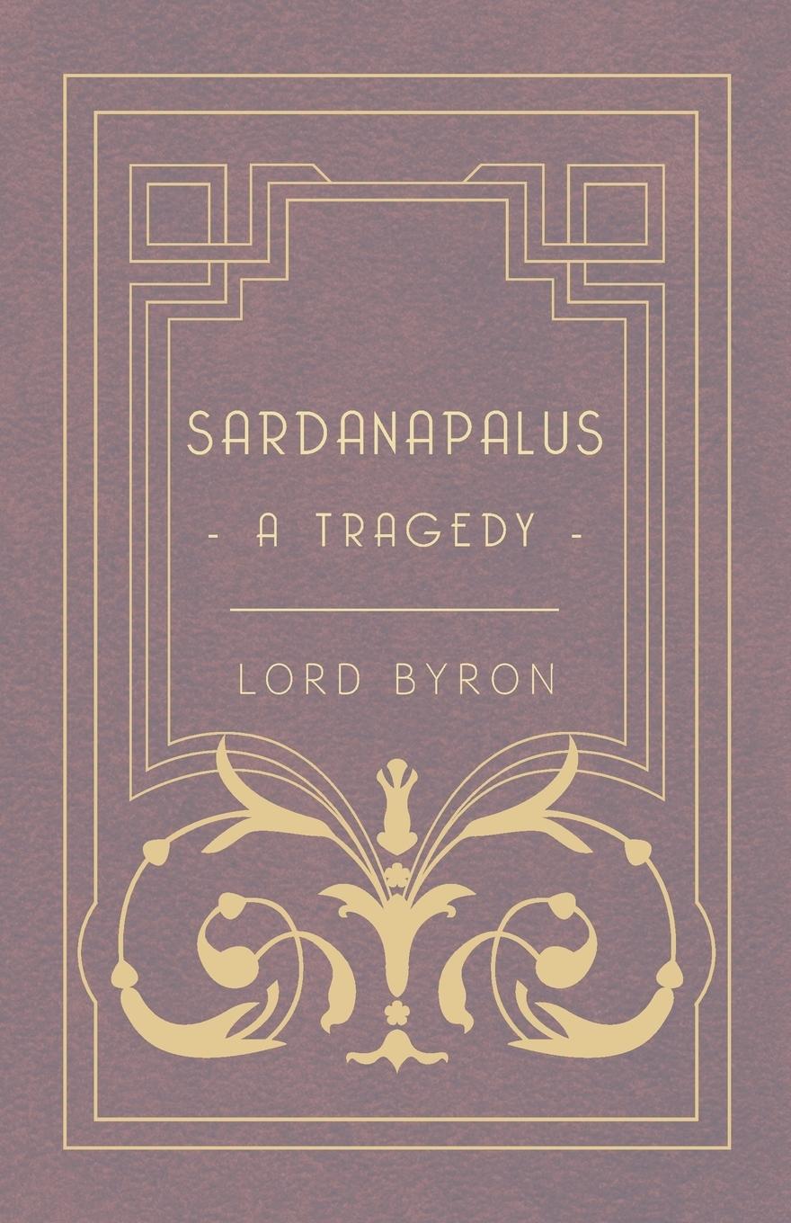 Vorderes Coverbild Sardanapalus - A Tragedy