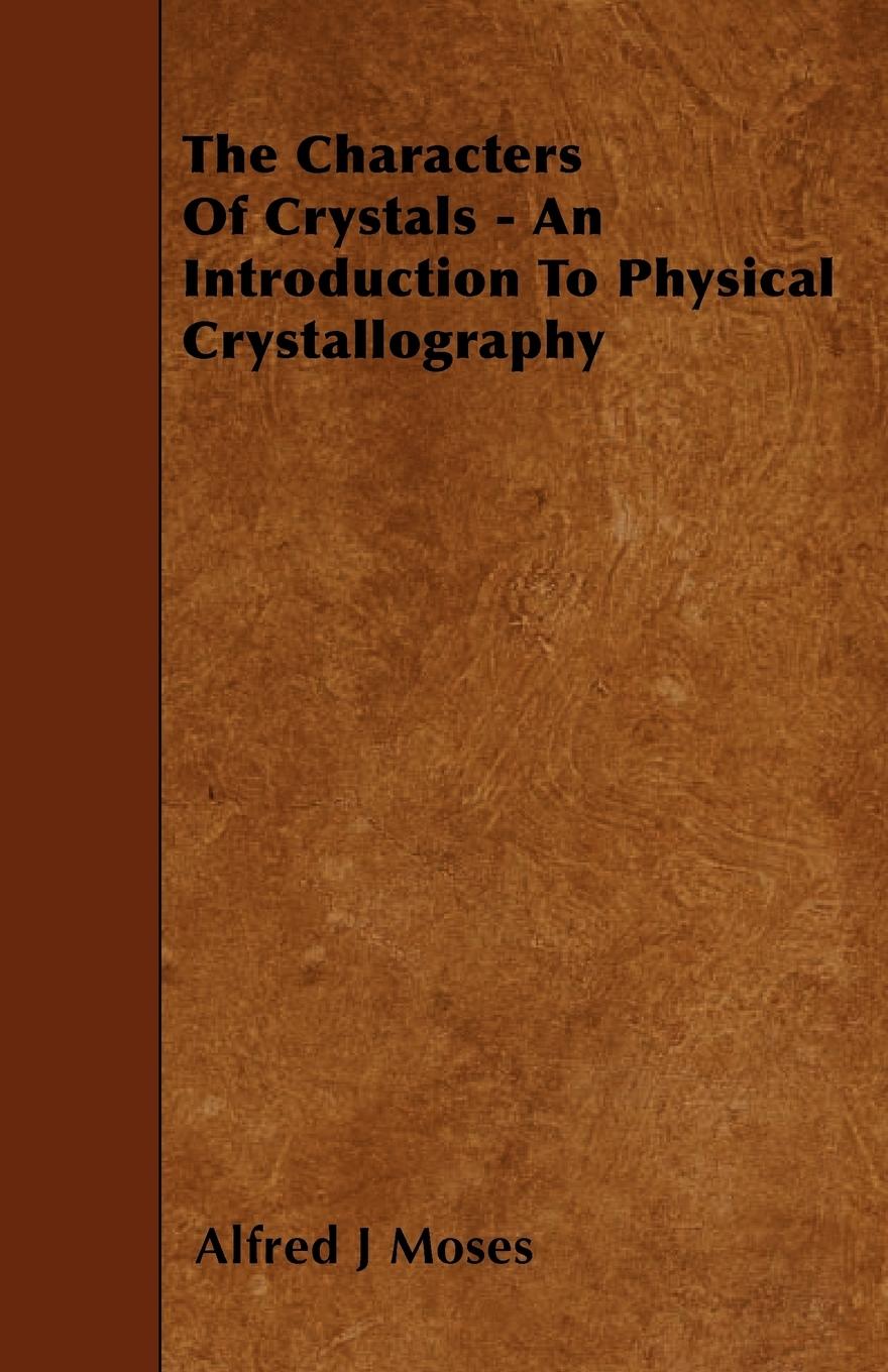 Vorderes Coverbild The Characters Of Crystals - An Introduction To Physical Crystallography