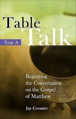 Vorderes Coverbild Table Talk - Year a: Beginning the Conversation on the Gospel of Mark