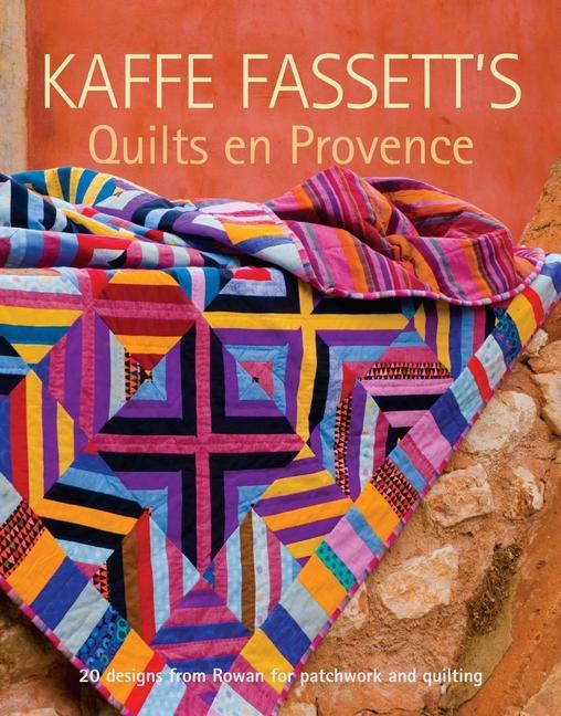 Vorderes Coverbild Kaffe Fassett's Quilts En Provence: Twenty Designs from Rowan for Patchwork and Quilting