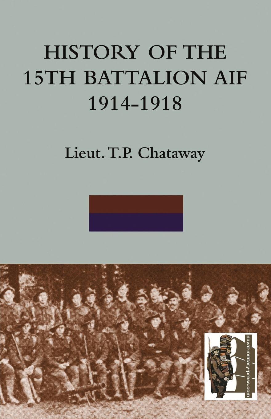 Vorderes Coverbild HISTORY OF THE 15TH BATTALION AIF 1914-1918