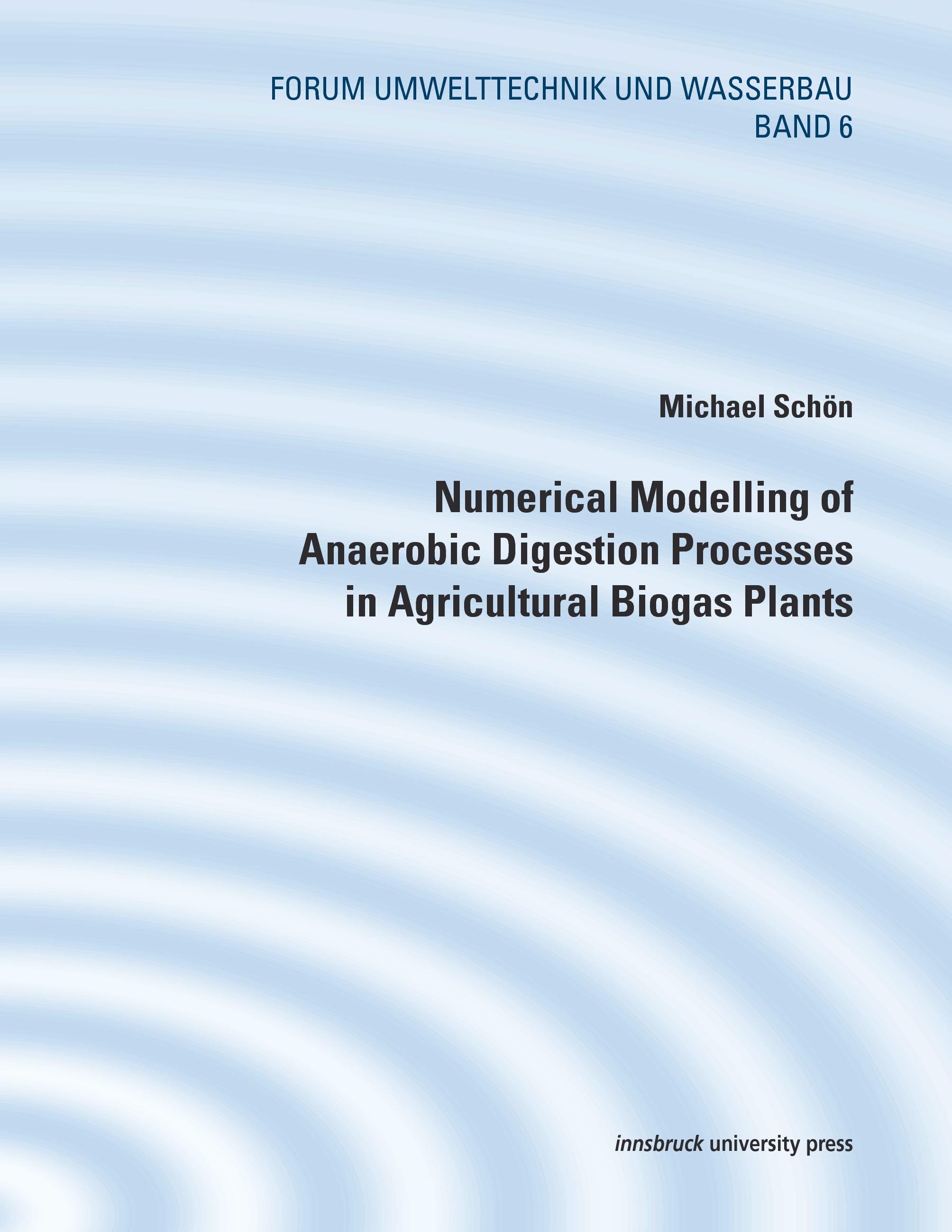 Vorderes Coverbild Numerical Modelling of Anaerobic Digestion Processes in Agricultural Biogas Plants