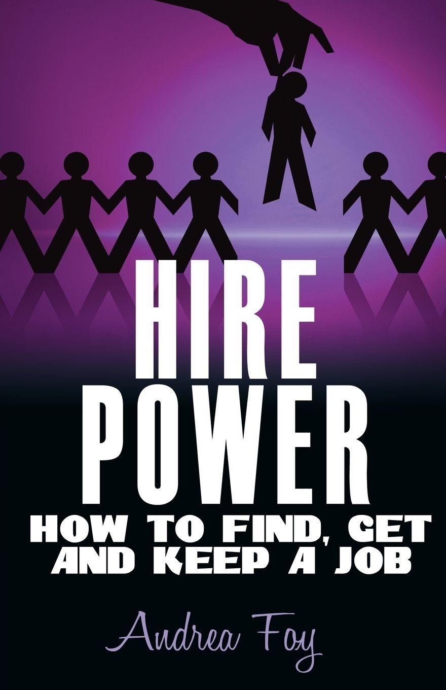 Vorderes Coverbild Hire Power - How to Find, Get and Keep a Job