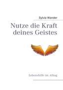 Vorderes Coverbild Nutze die Kraft deines Geistes