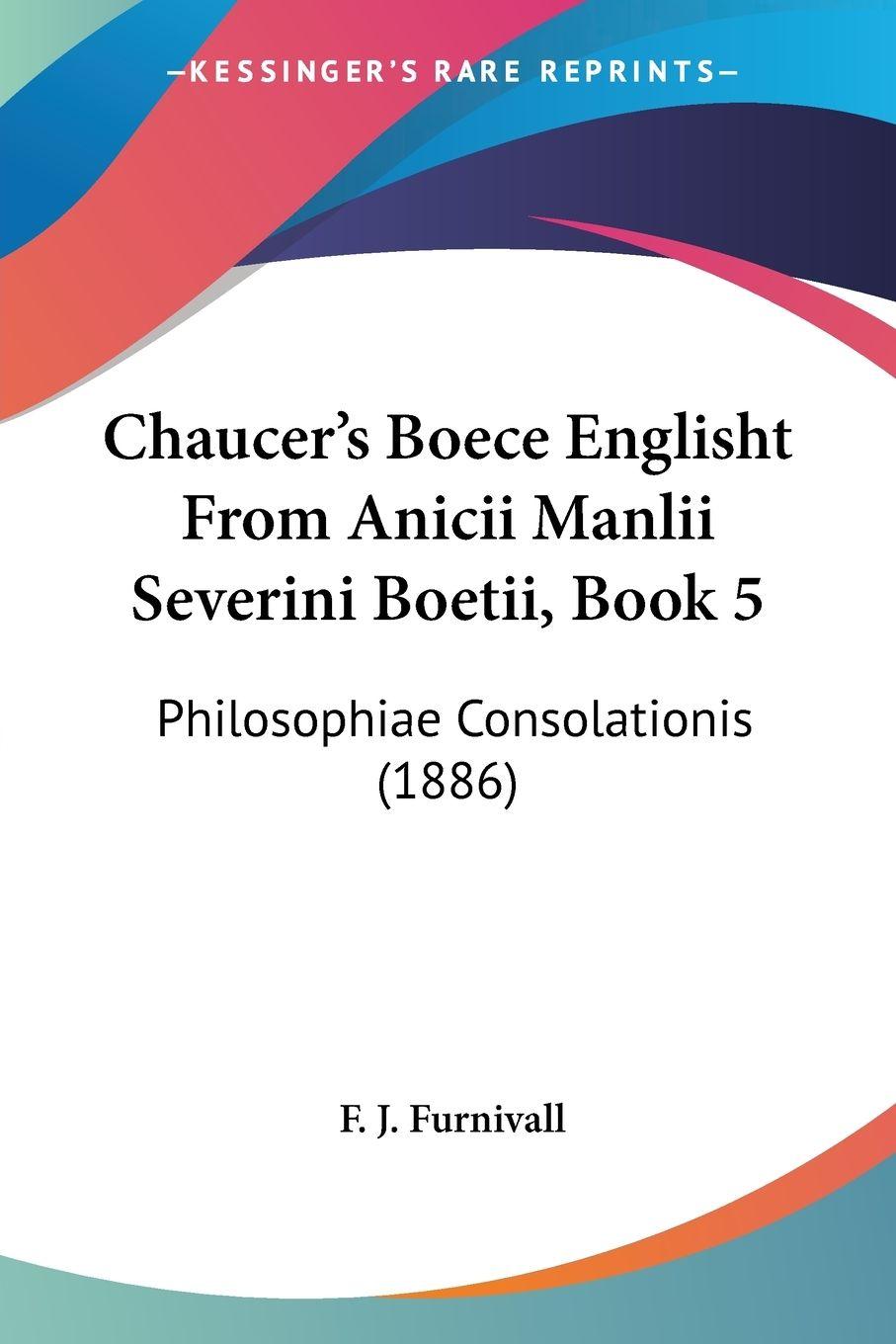 Vorderes Coverbild Chaucer's Boece Englisht From Anicii Manlii Severini Boetii, Book 5