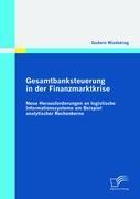 Vorderes Coverbild Gesamtbanksteuerung in der Finanzmarktkrise: Neue Herausforderungen an logistische Informationssysteme am Beispiel analytischer Rechenkerne