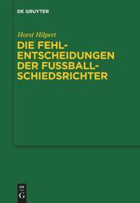 Vorderes Coverbild Die Fehlentscheidungen der Fussballschiedsrichter