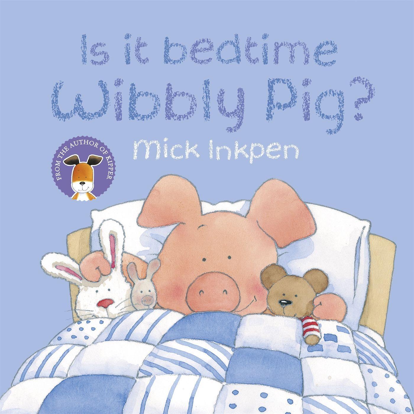 Vorderes Coverbild Wibbly Pig: Is It Bedtime Wibbly Pig?