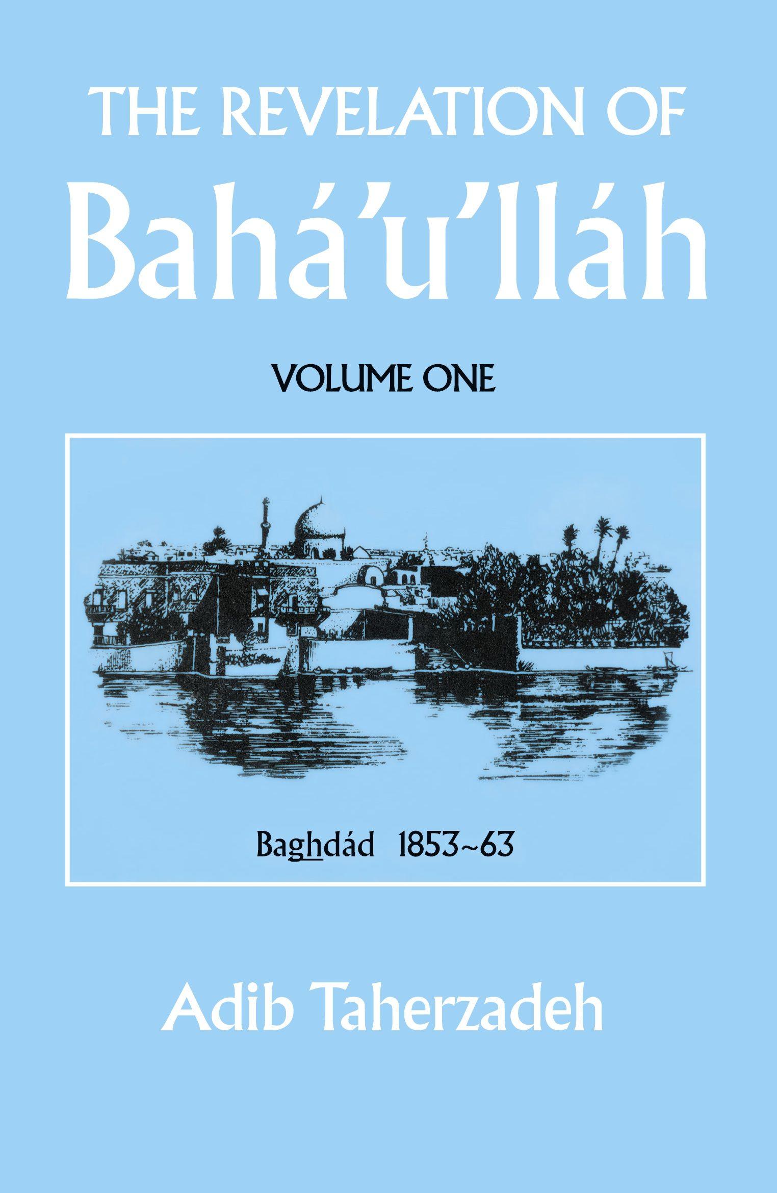 Vorderes Coverbild THE REVELATION OF BAHA'U'LLAH Vol. 1