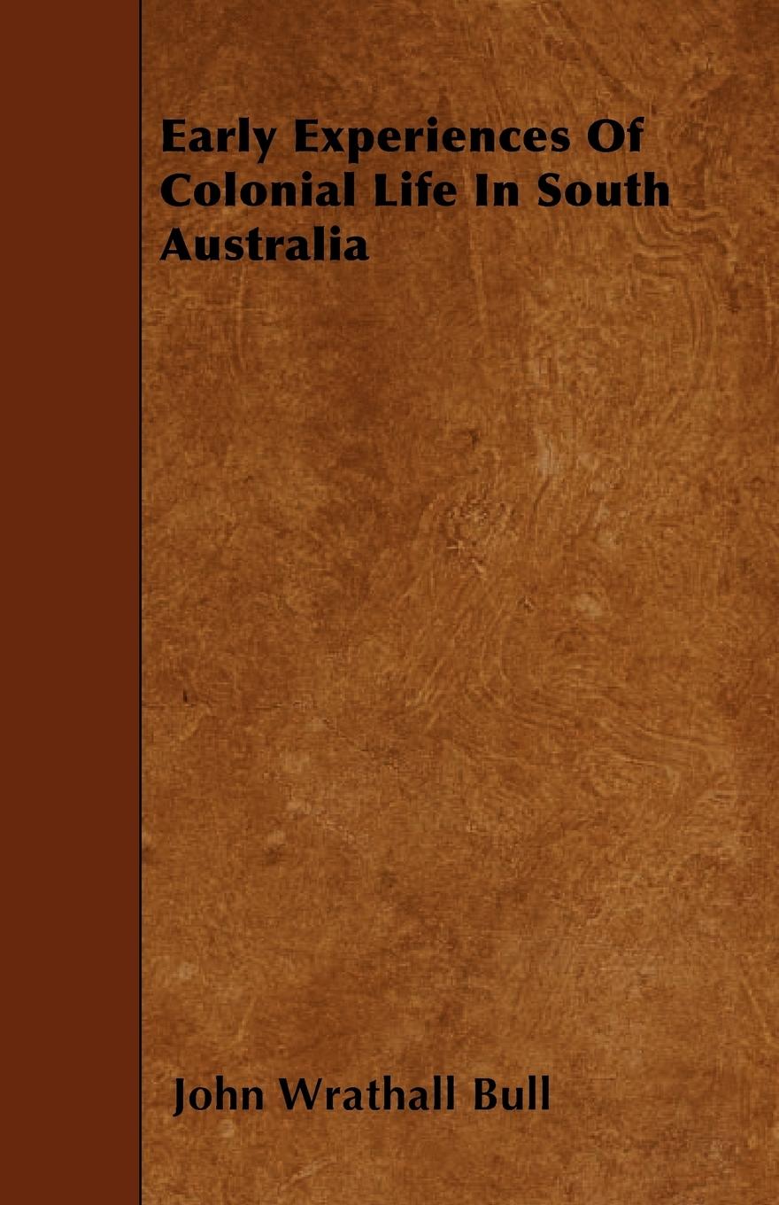 Vorderes Coverbild Early Experiences Of Colonial Life In South Australia
