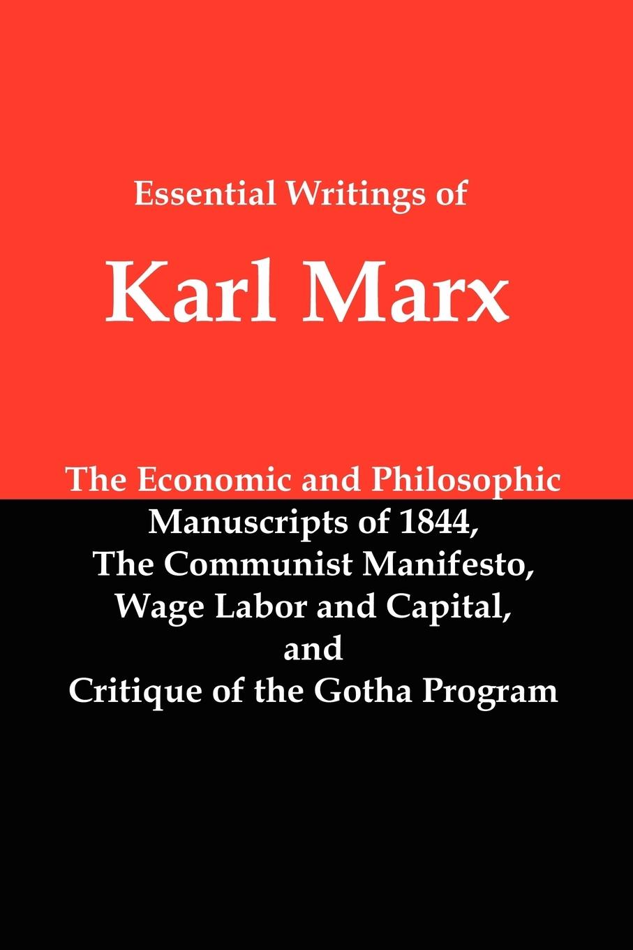 Vorderes Coverbild Essential Writings of Karl Marx: Economic and Philosophic Manuscripts, Communist Manifesto, Wage Labor and Capital, Critique of the Gotha Program