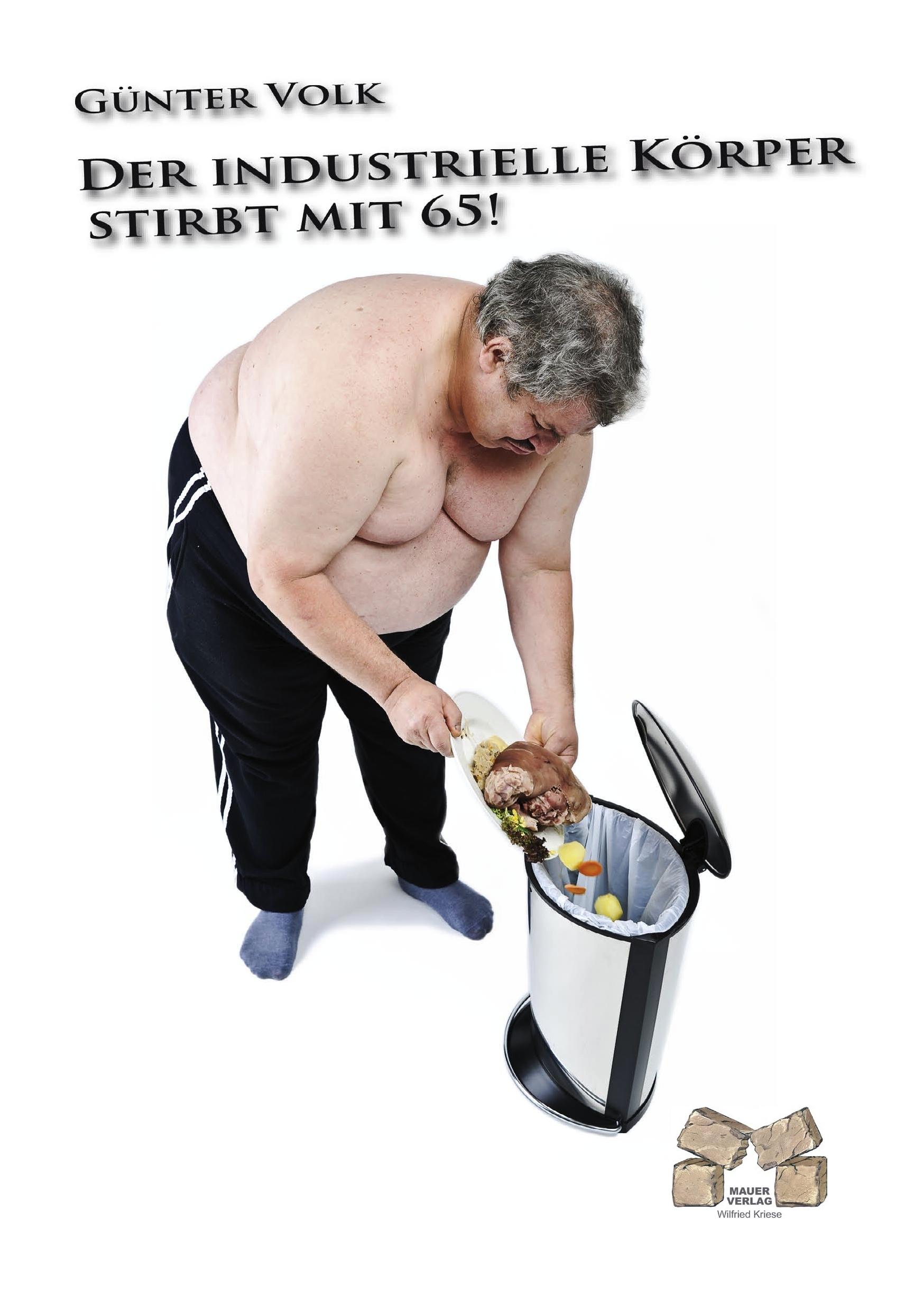 Vorderes Coverbild Der Industrielle Körper stirbt mit 65!