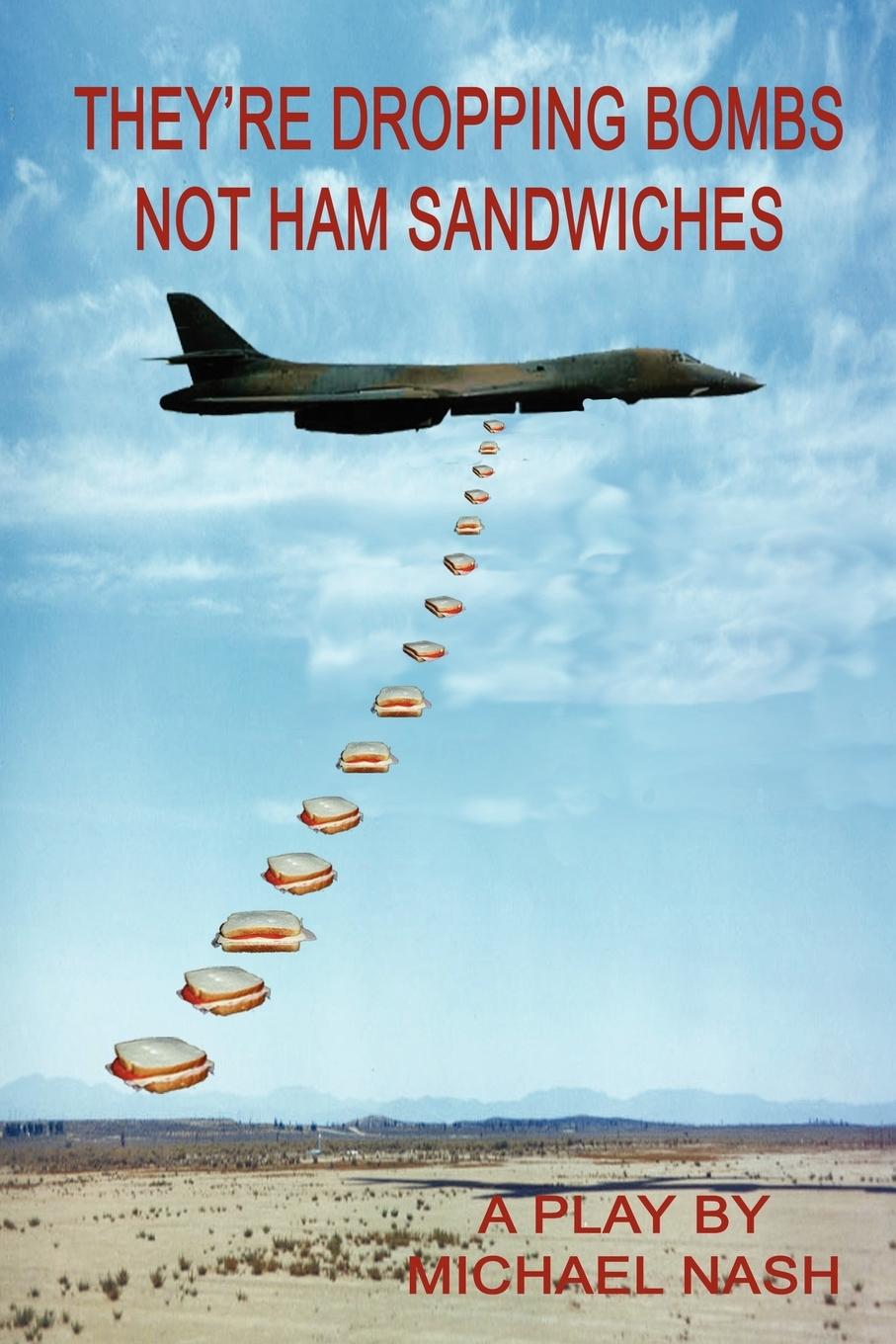 Vorderes Coverbild They're Dropping Bombs Not Ham Sandwiches