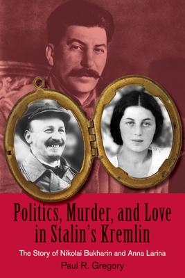 Vorderes Coverbild Politics, Murder, and Love in Stalin's Kremlin