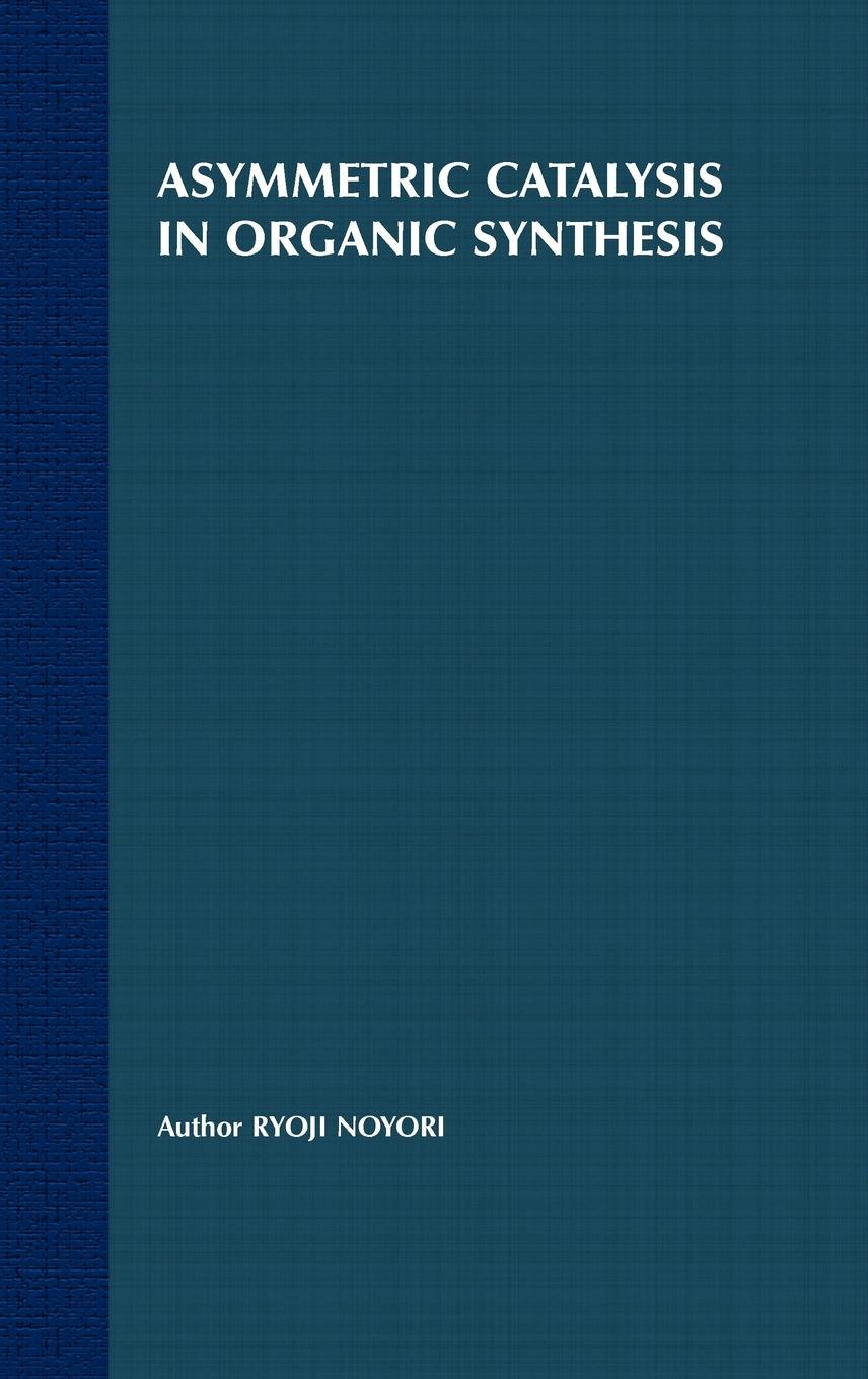 Vorderes Coverbild Asymmetric Catalysis in Organic Synthesis