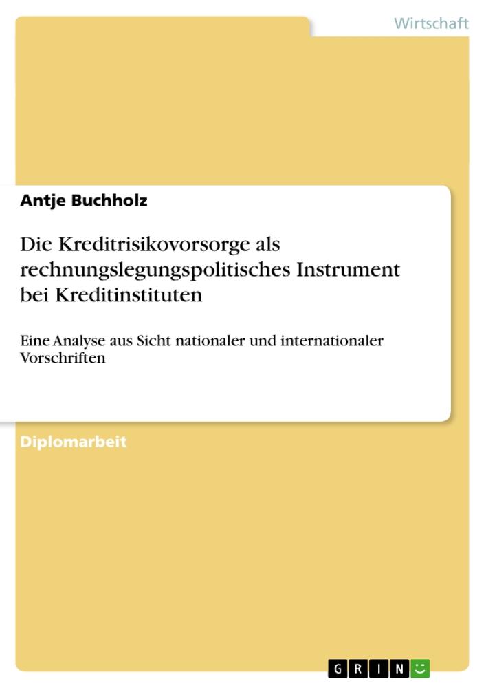Vorderes Coverbild Die Kreditrisikovorsorge als rechnungslegungspolitisches Instrument bei Kreditinstituten